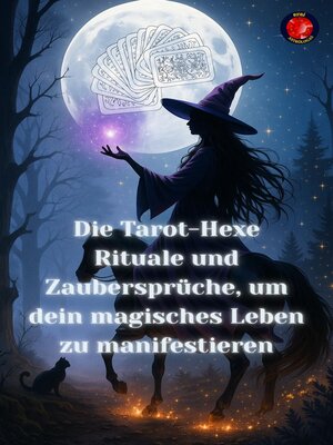 cover image of Die Tarot-Hexe Rituale und Zaubersprüche, um dein magisches Leben zu manifestieren